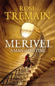 Merivel: A Man of His Time by Rose Tremain