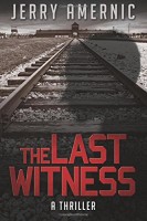 The Last Witness by Jerry Amernic