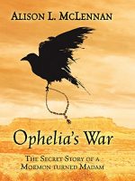 Ophelia's War: The Secret Story of a Mormon Turned Madam by Alison McLennon