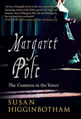 Margaret Pole The Countess in the Tower Historical Novel Society