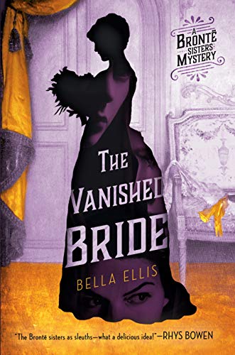 The Vanished Bride A Bronte Sisters Mystery Historical Novel